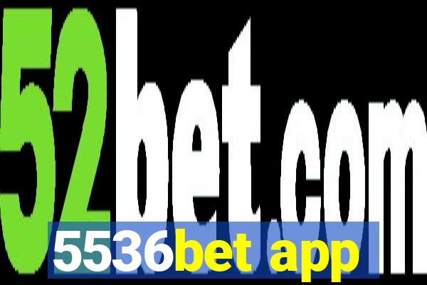 5536bet app